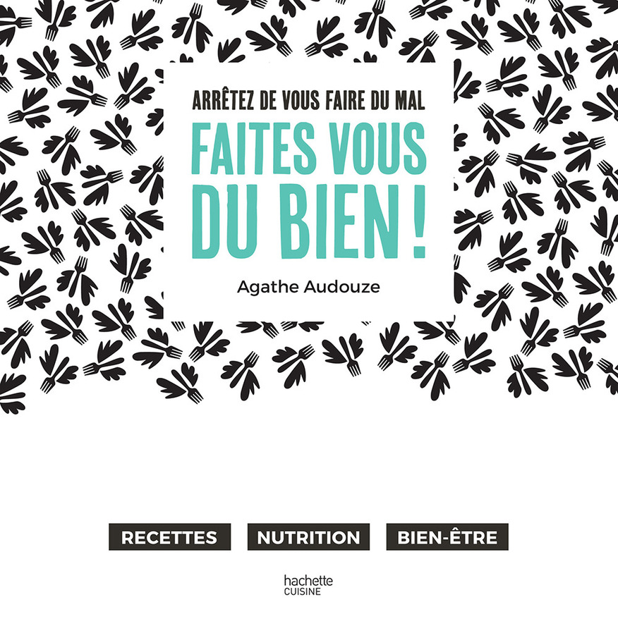 Faites vous du Bien ! Agathe Audouze